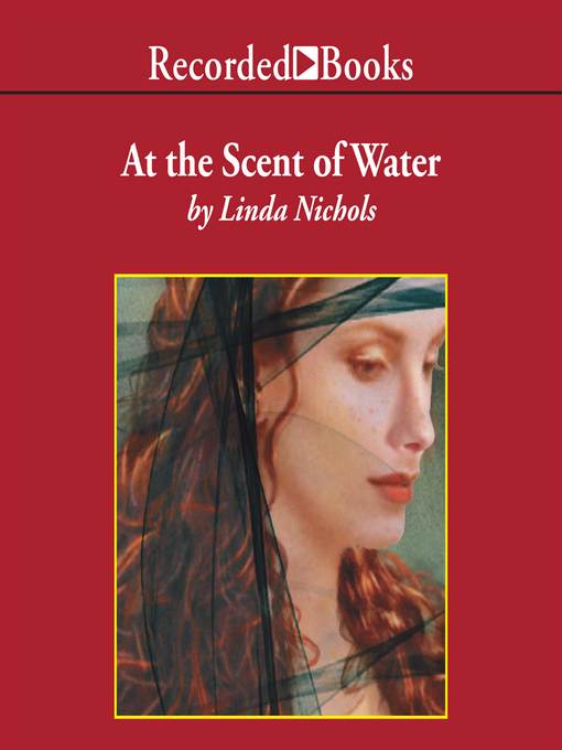 Title details for At the Scent of Water by Linda Nichols - Available